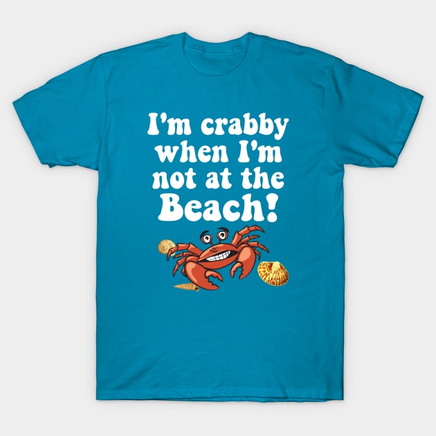 I'm Crabby when I'm not at the Beach T-Shirt by WhatTheKpop